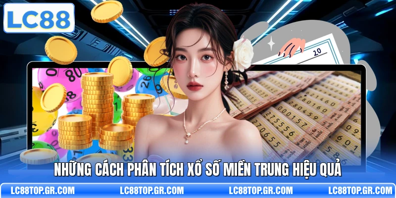 Những cách phân tích xổ số miền Trung hiệu quả