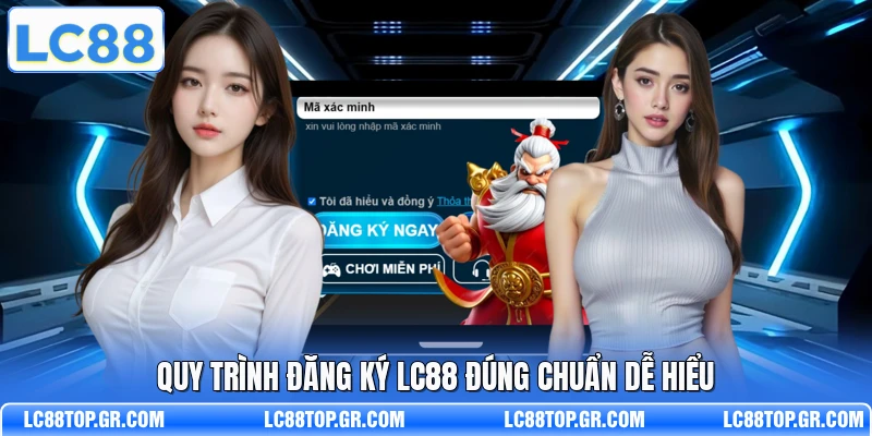 Quy trình đăng ký LC88 đúng chuẩn dễ hiểu